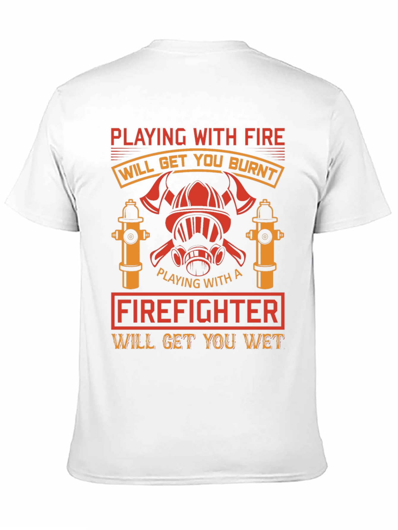 Firefighter Humor Graphic T-Shirt