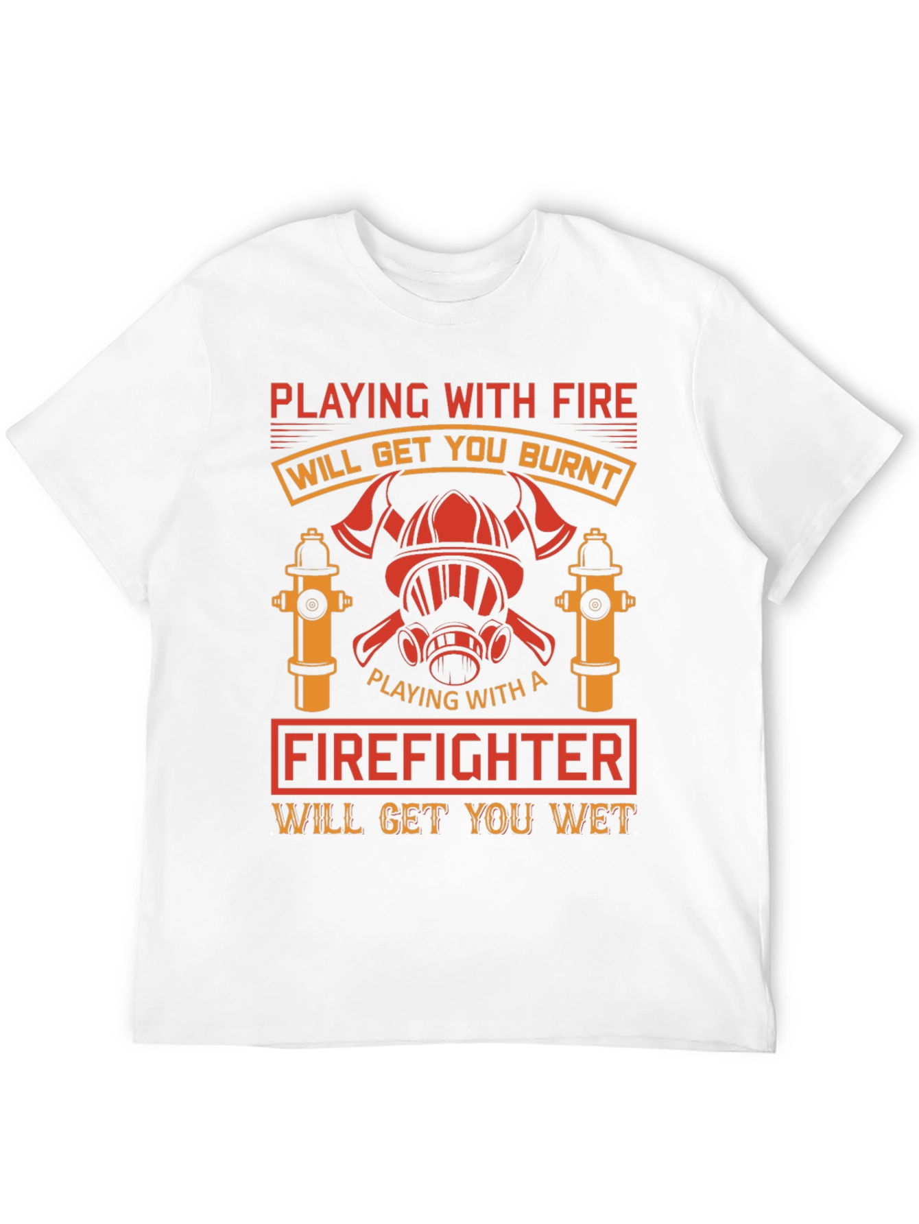 Firefighter Humor Graphic T-Shirt