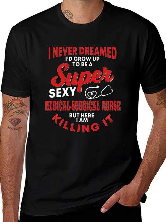 Super Sexy Medical Surgical Nurse T-Shirt