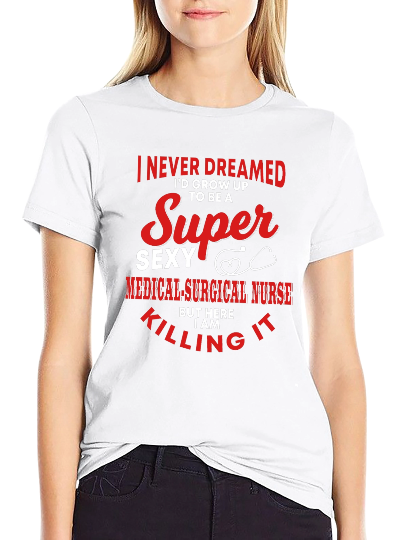 Super Sexy Medical Surgical Nurse T-Shirt