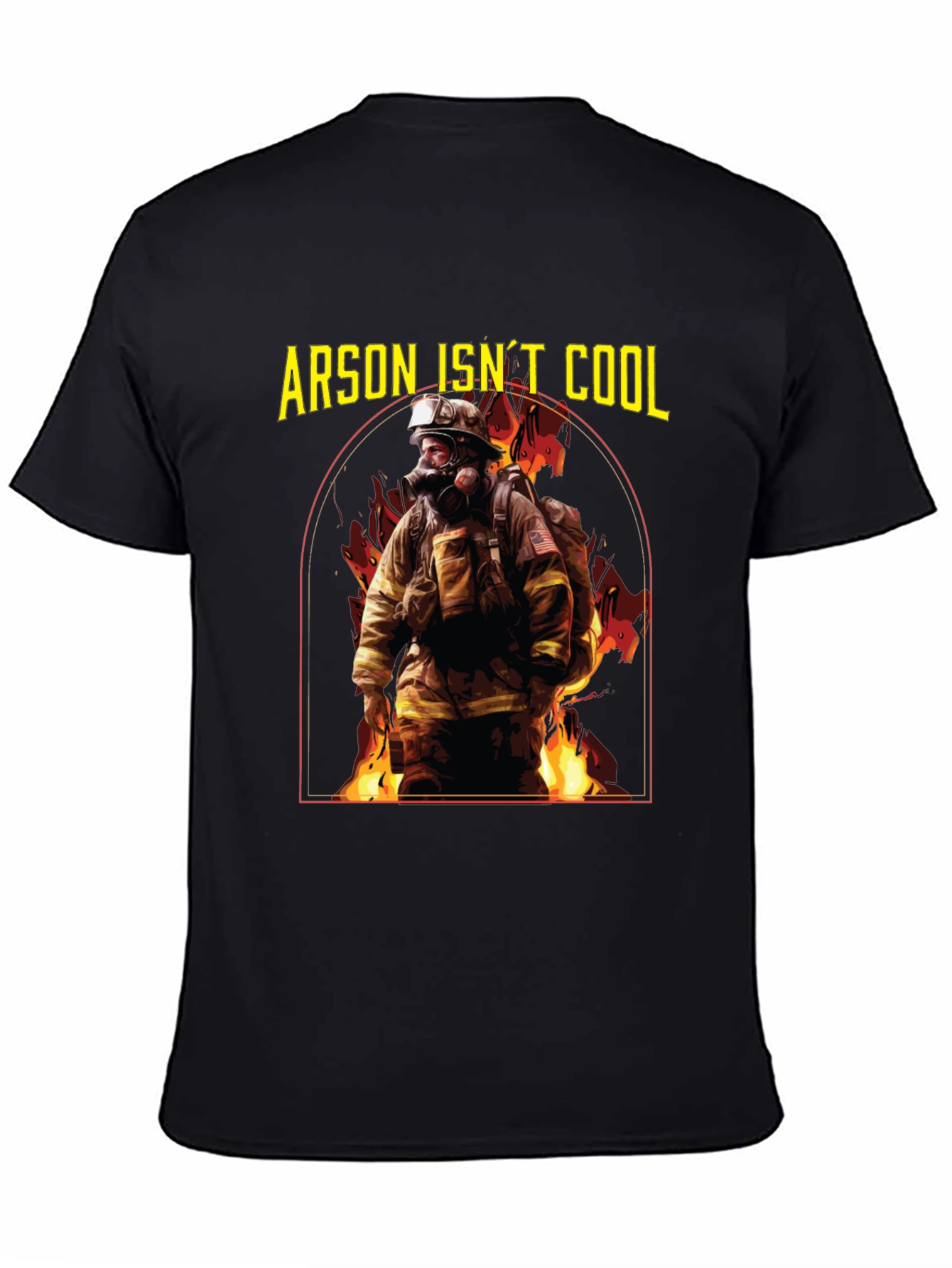 Arson Isnt Cool Firefighter T-Shirt