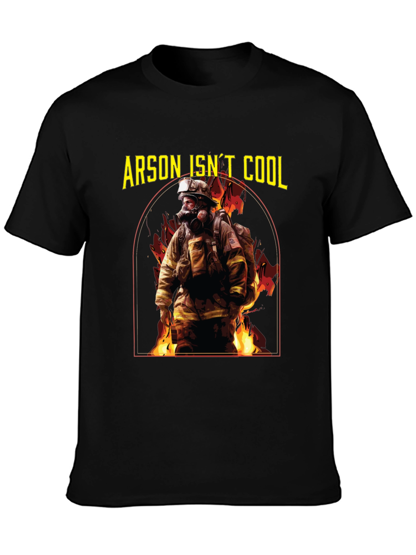 Arson Isnt Cool Firefighter T-Shirt