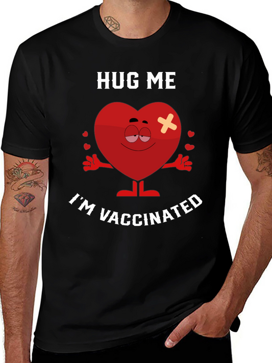 Hug Me Im Vaccinated Novelty Graphic Tee