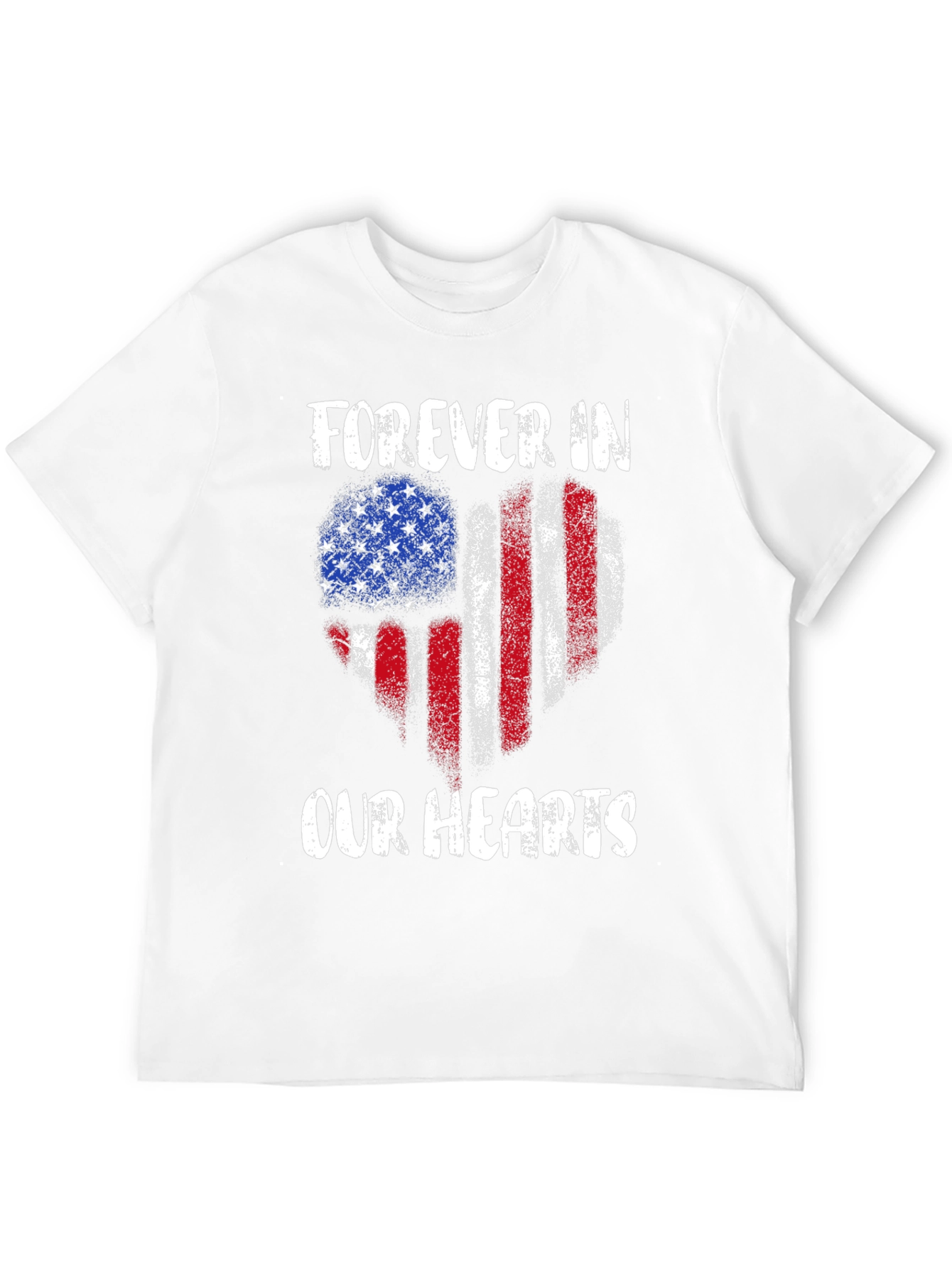 Forever In Our Hearts Patriotic T-Shirt