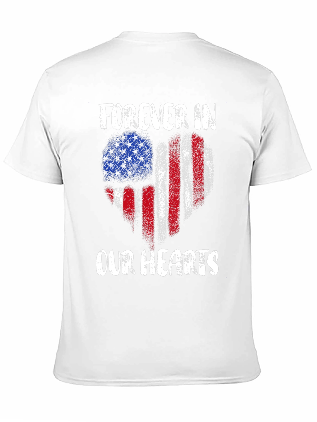 Forever In Our Hearts Patriotic T-Shirt