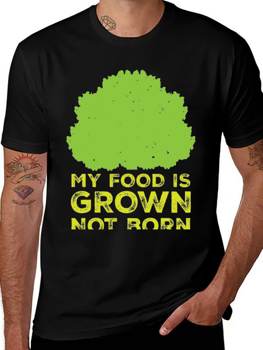Vegan T-Shirt - My Food is Grown Not Born