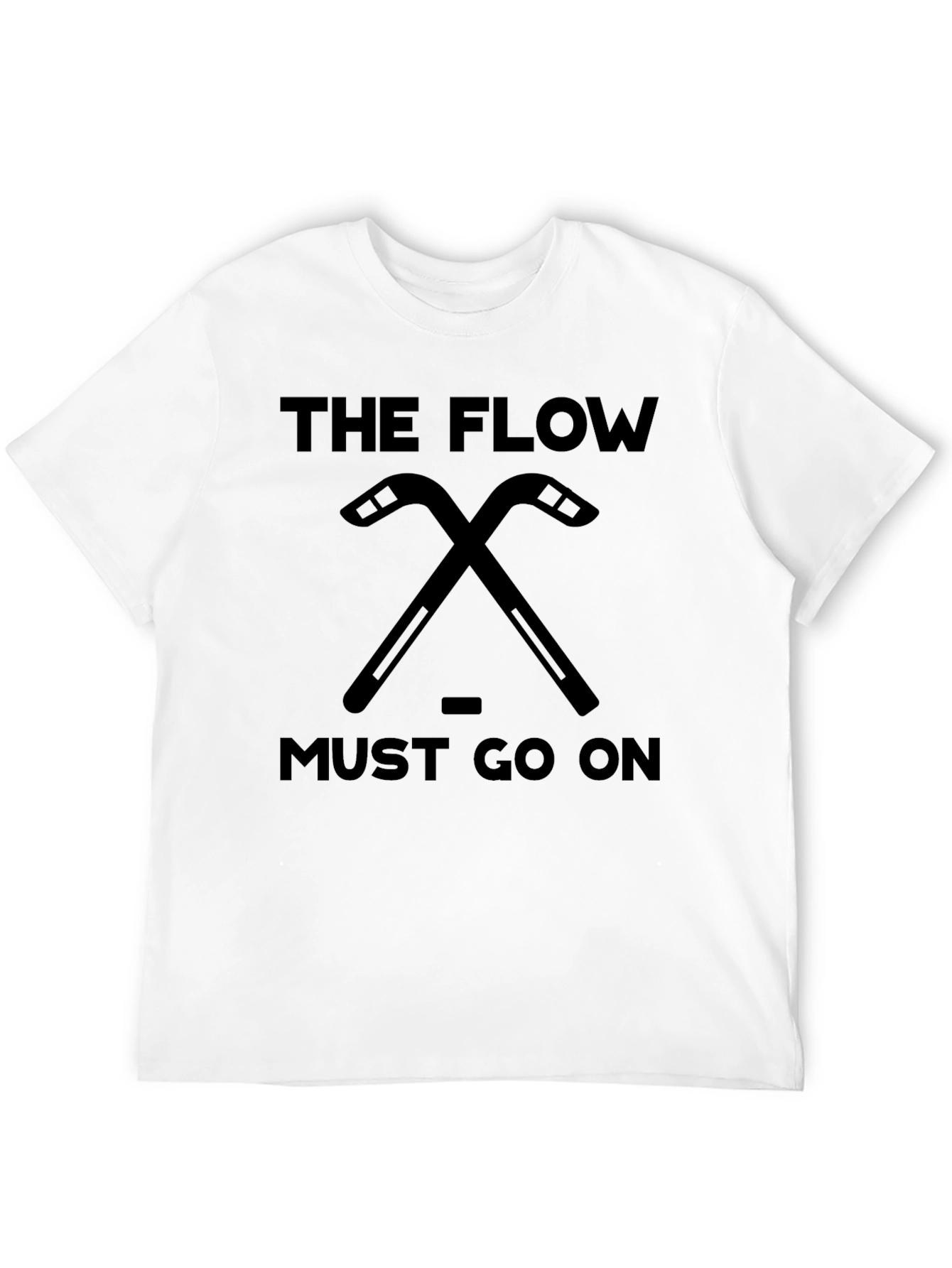 The Flow Must Go On Hockey T-Shirt