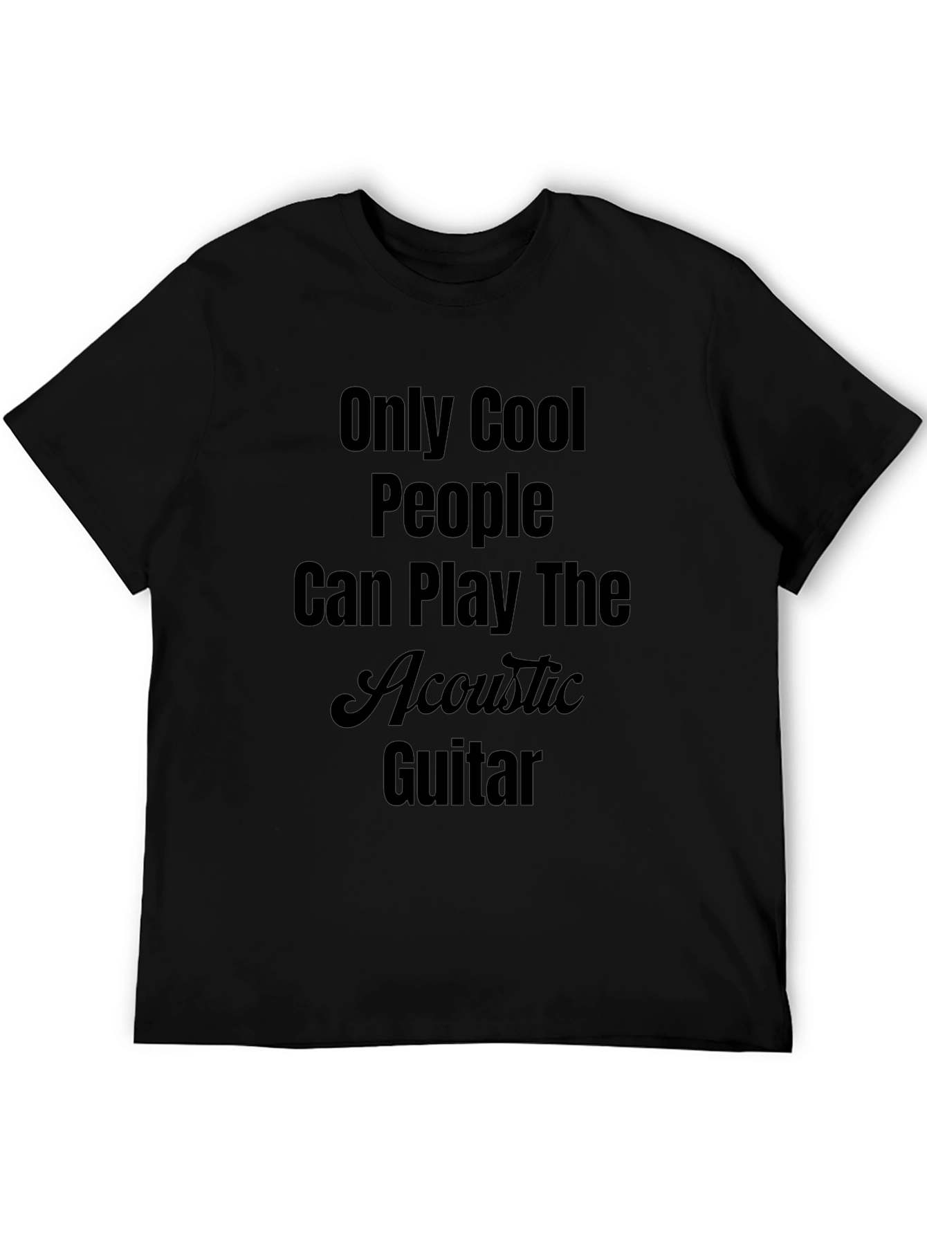 Cool People Play Acoustic Guitar Black T-Shirt