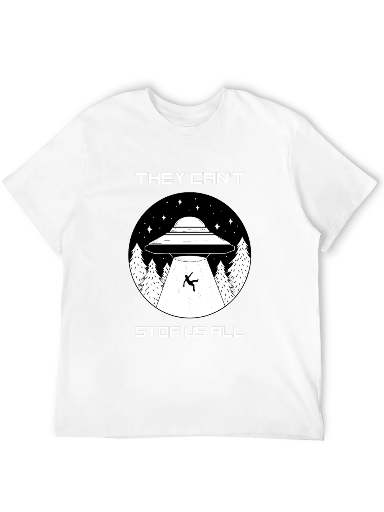 They Cant Stop Us All UFO T-Shirt