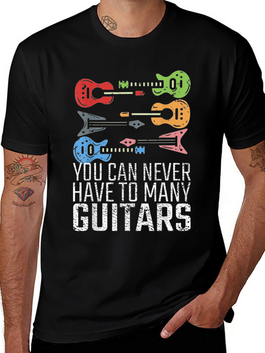 Guitar Graphic Tee - You Can Never Have Too Many Guitars