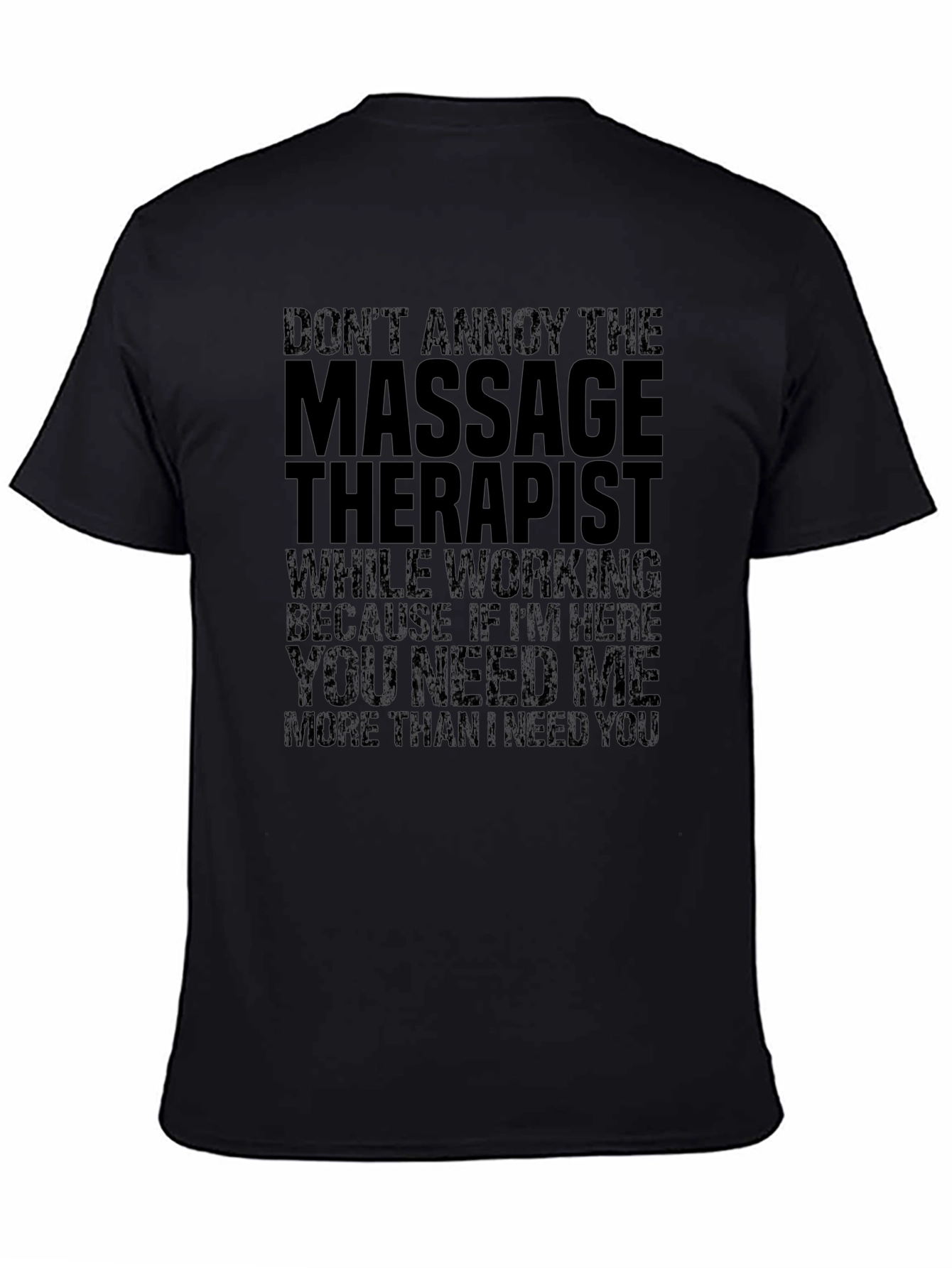 Massage Therapist T-Shirt - Funny Sarcastic Tee