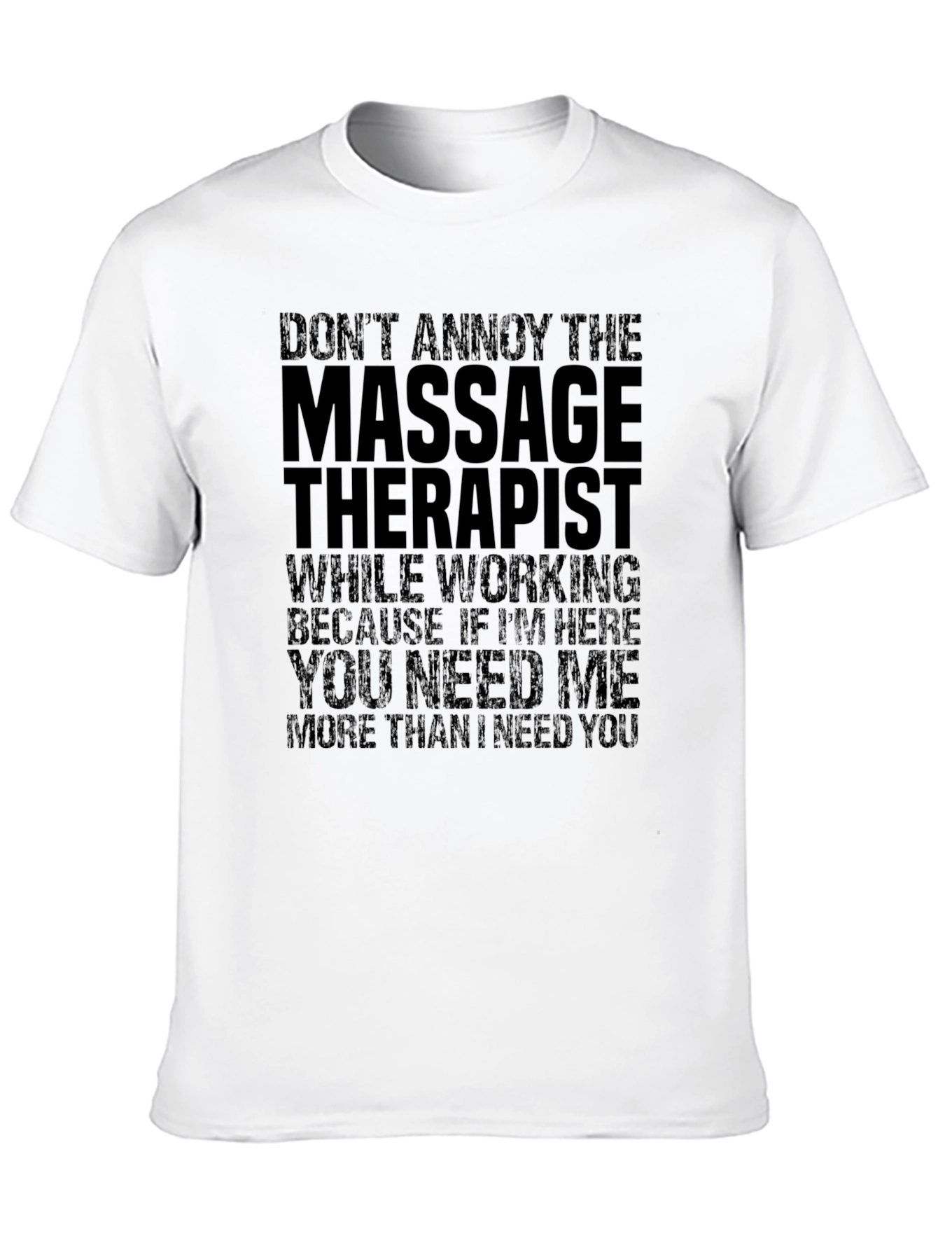 Massage Therapist T-Shirt - Funny Sarcastic Tee