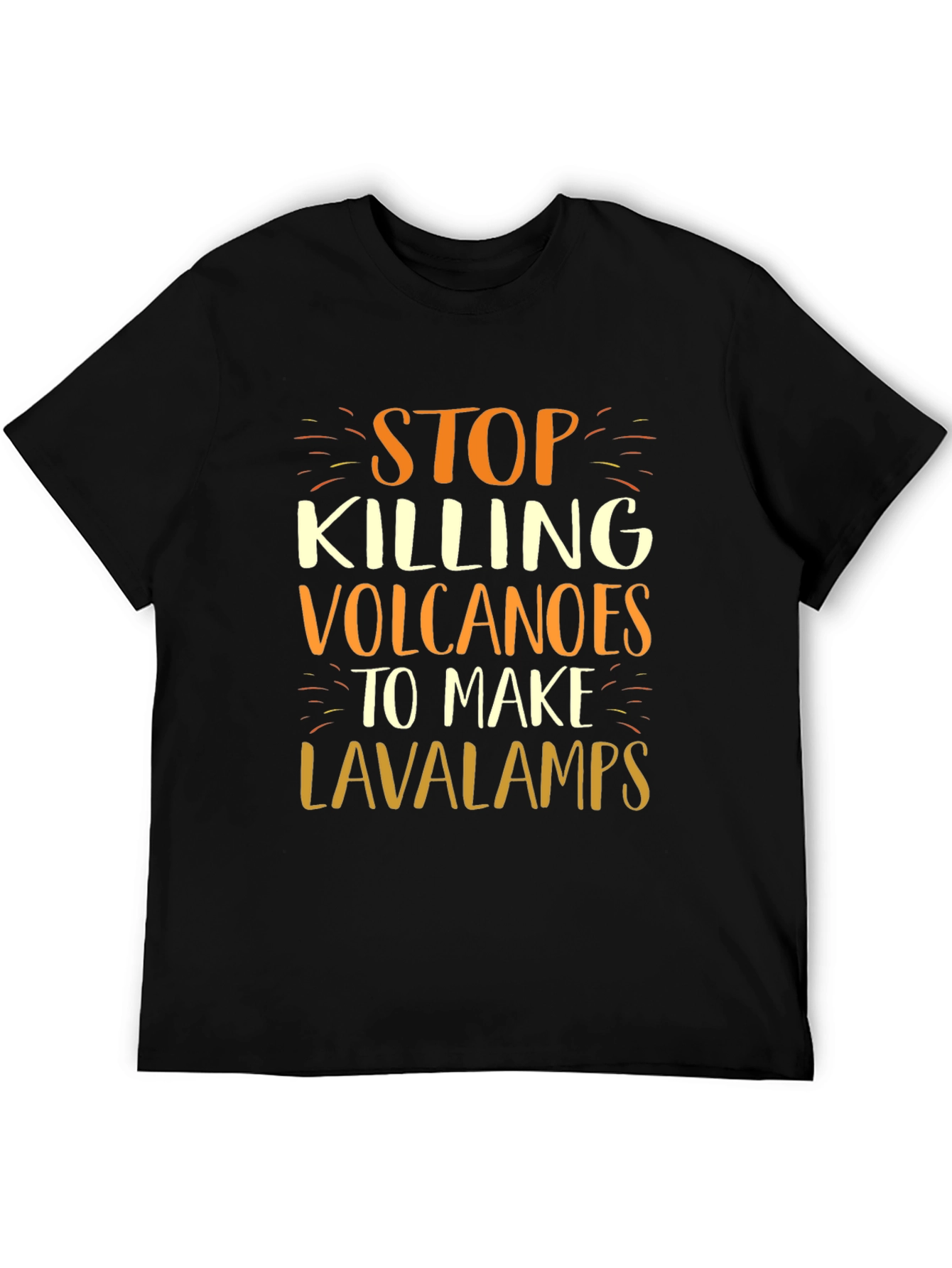 Stop Killing Volcanoes T-Shirt Lava Lamps Earth Humor