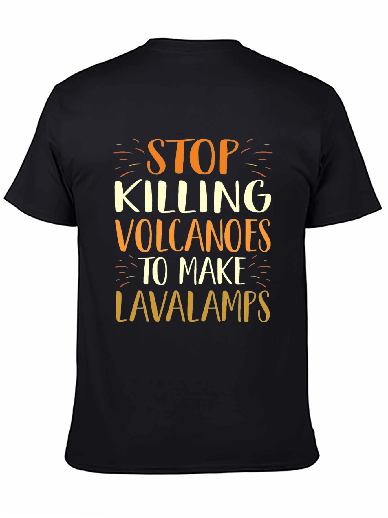 Stop Killing Volcanoes T-Shirt Lava Lamps Earth Humor