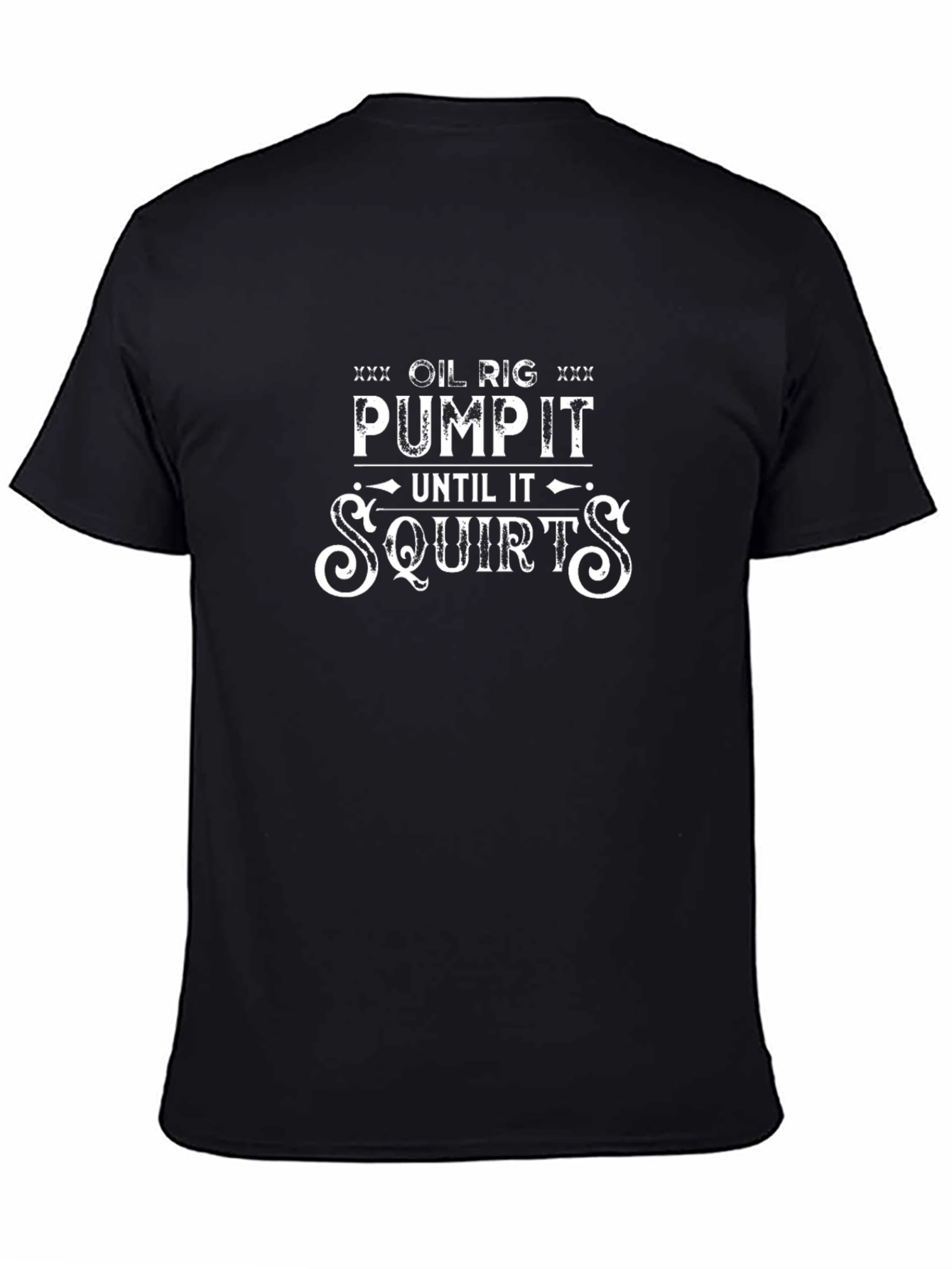Pump It Until It Squirts Black Novelty T-Shirt