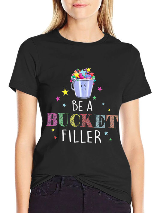 Be a Bucket Filler Graphic Tee - Positive Vibe T-Shirt
