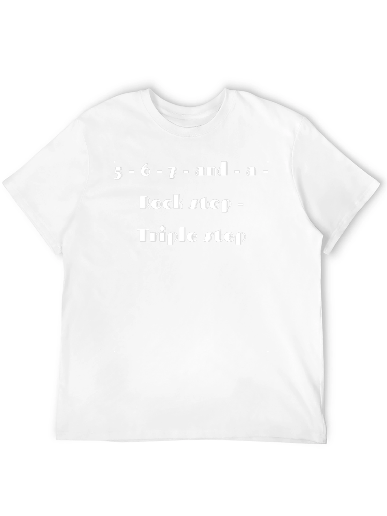 Dance Steps T-Shirt: Rock & Triple Step