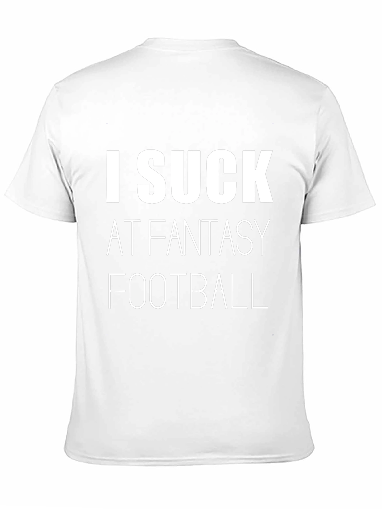 I Suck at Fantasy Football T-Shirt
