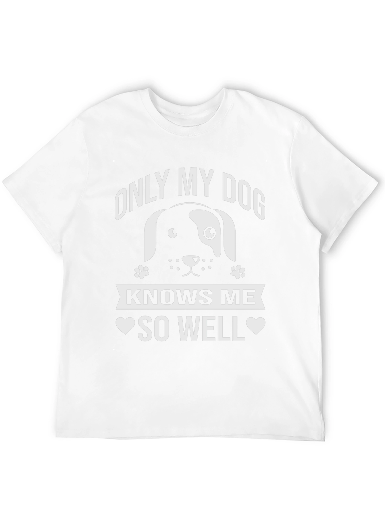 Only My Dog Knows Me Well T-Shirt