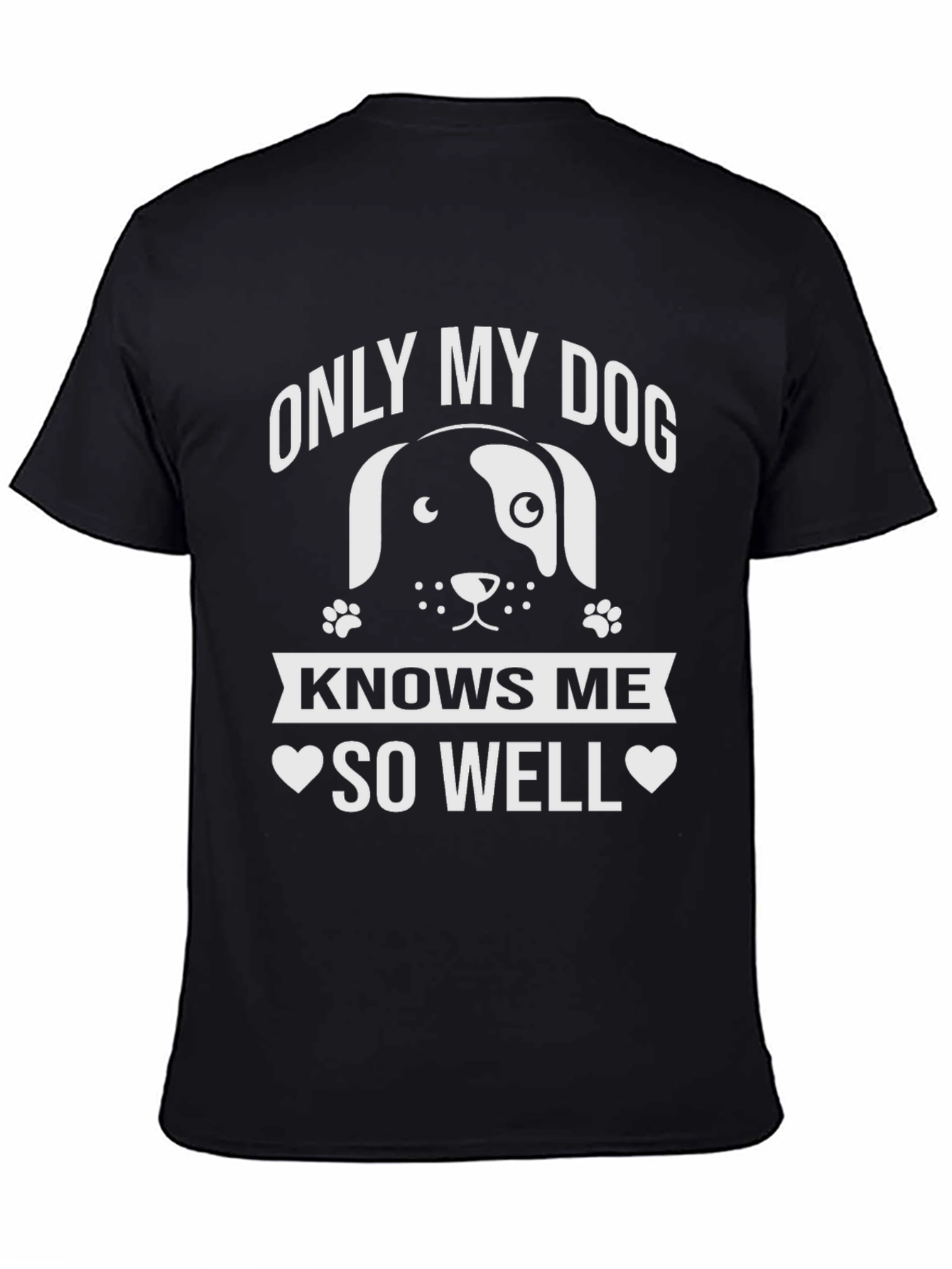Only My Dog Knows Me Well T-Shirt