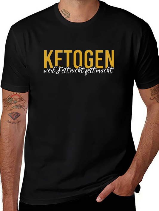 Ketogen T-Shirt - Weil Fett Nicht Fett Macht