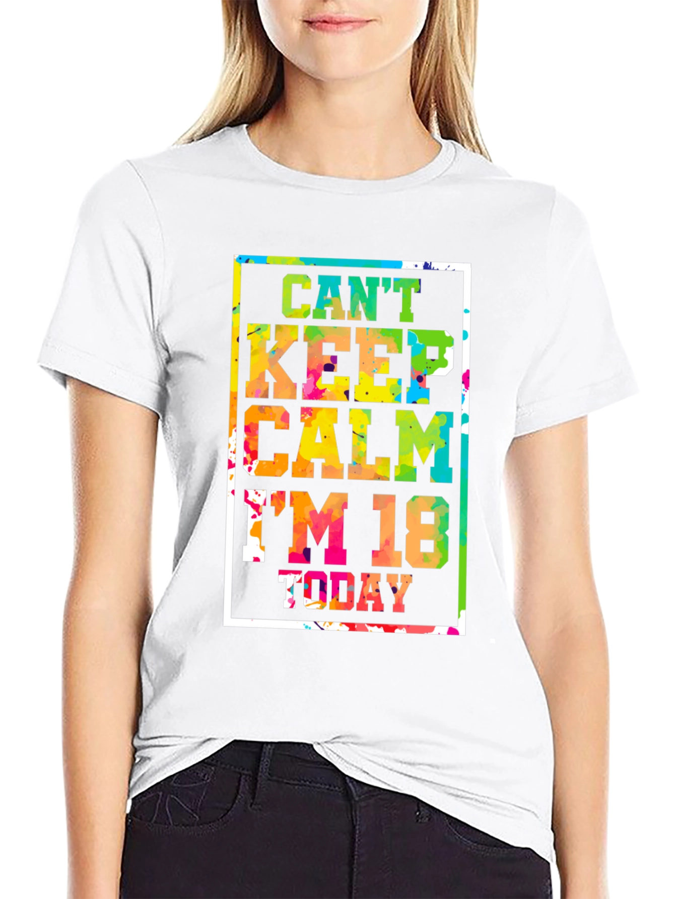 Cant Keep Calm Im 18 Today T-Shirt