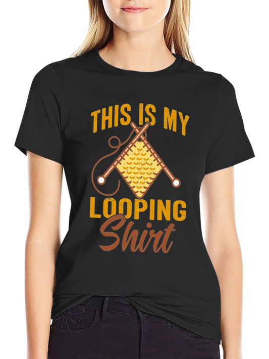 This Is My Looping Shirt - Knitter T-Shirt