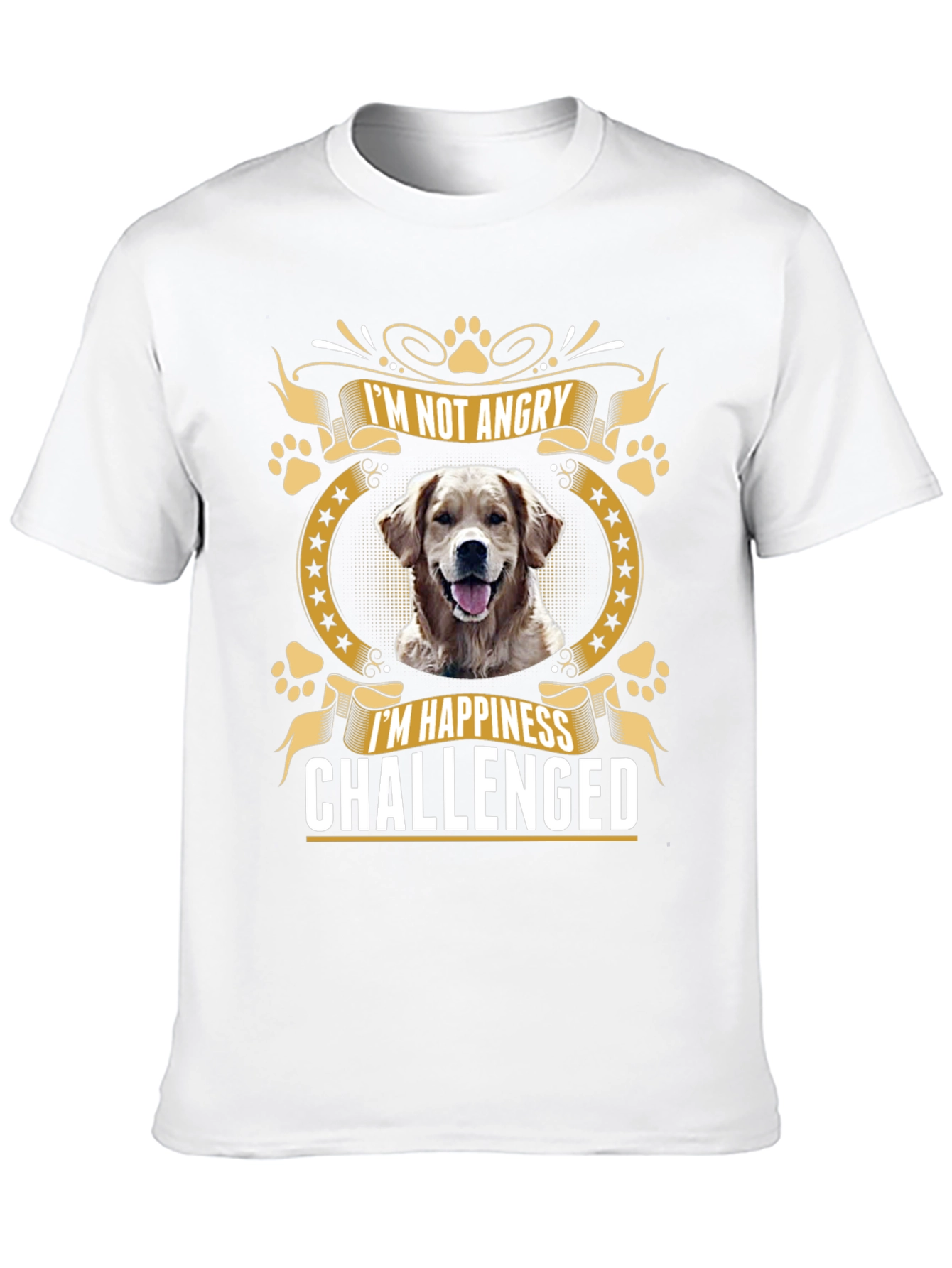 Im Not Angry Im Happiness Challenged Dog Lover T-Shirt