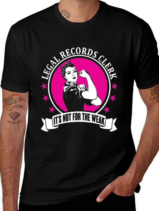 Legal Records Clerk T-Shirt - Its Not For The Weak