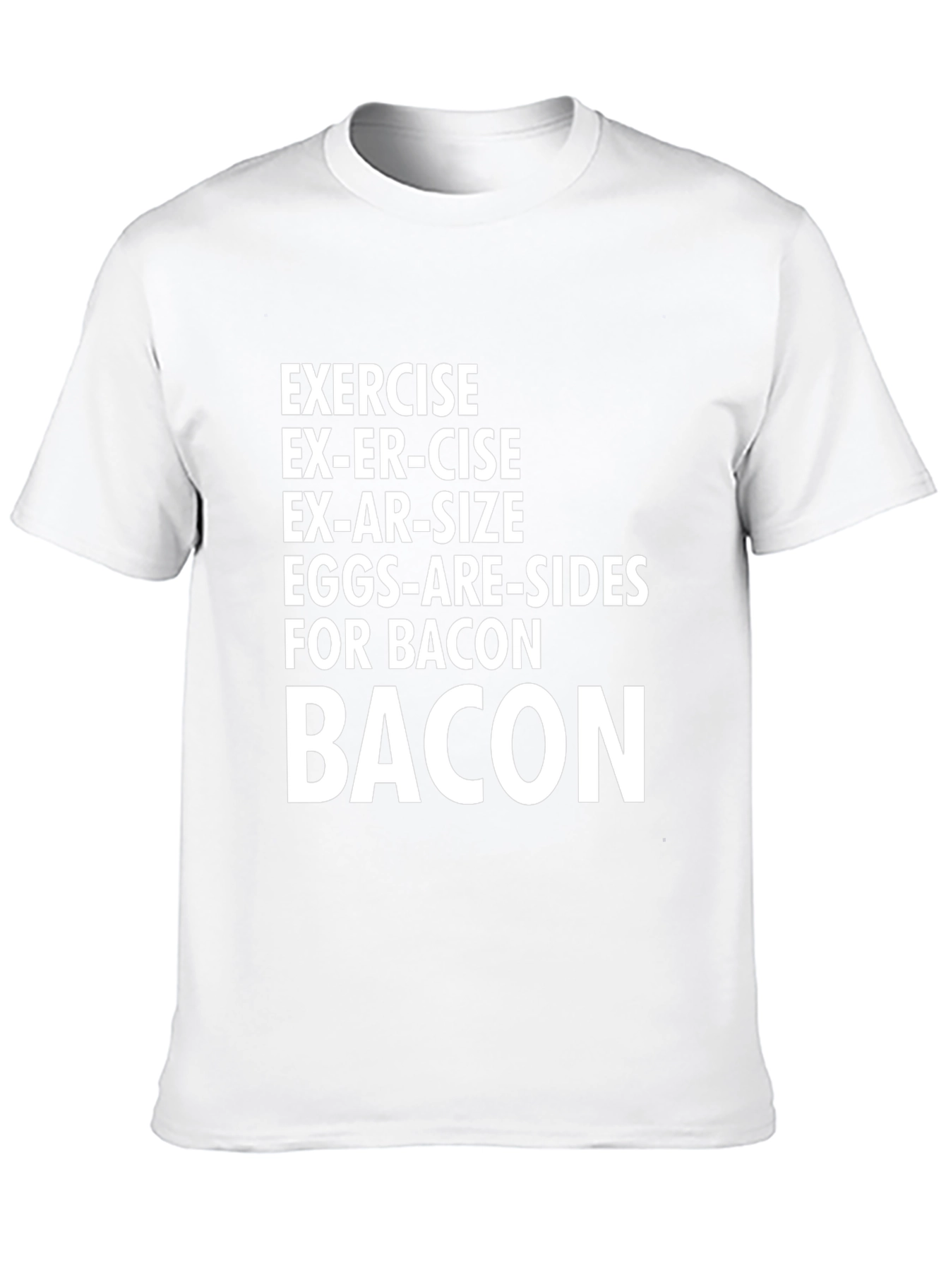Bacon Lovers T-Shirt: Exercise? No Thanks!