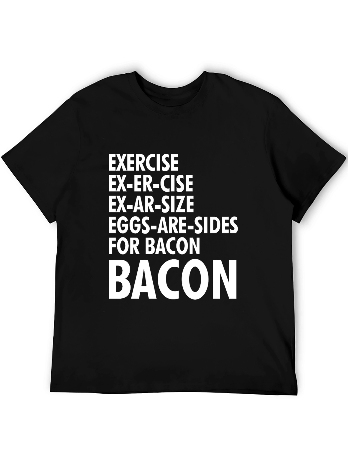 Bacon Lovers T-Shirt: Exercise? No Thanks!