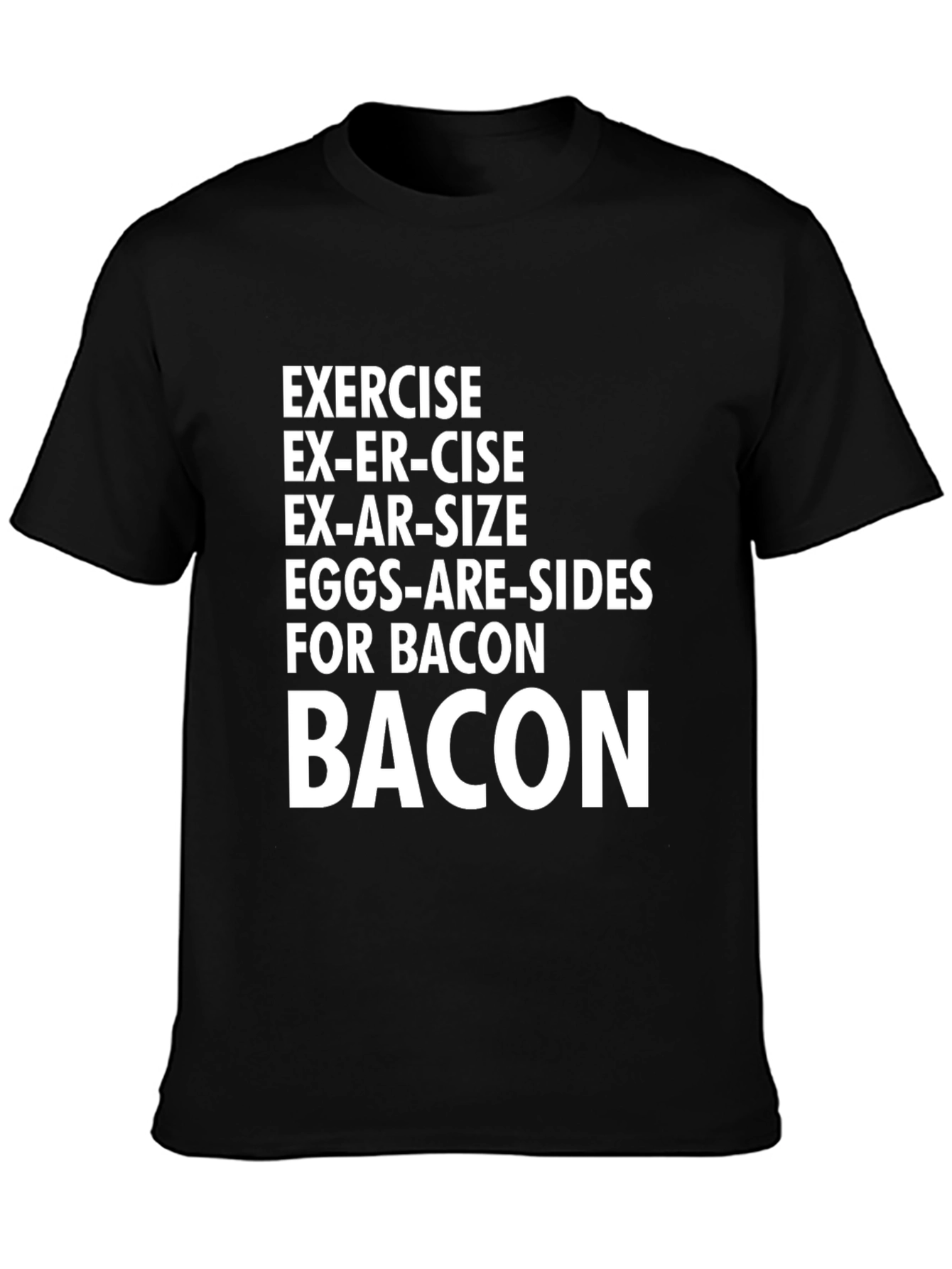 Bacon Lovers T-Shirt: Exercise? No Thanks!