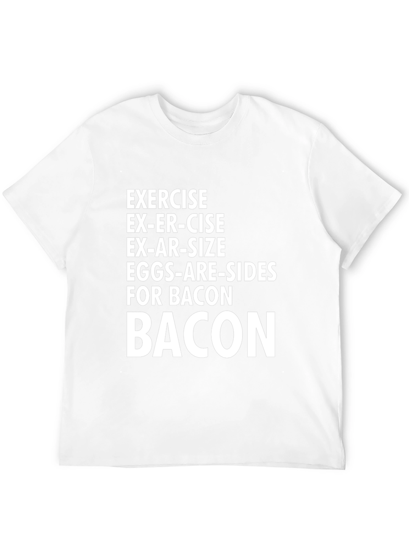 Bacon Lovers T-Shirt: Exercise? No Thanks!
