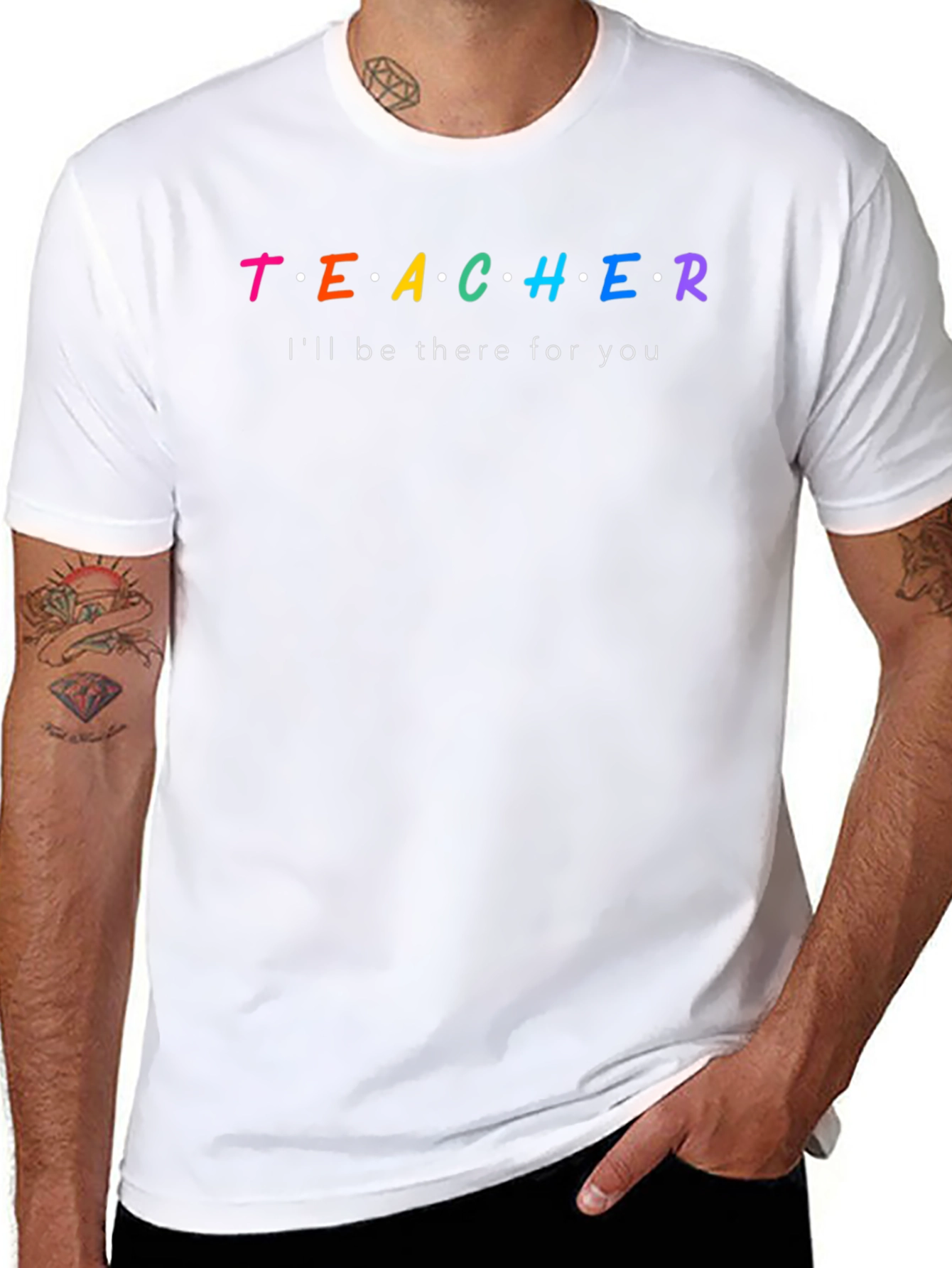 Teacher Ill Be There For You T-Shirt