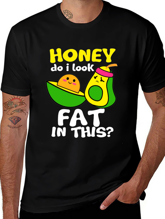 Funny Avocado Graphic T-Shirt - Honey Do I Look Fat?
