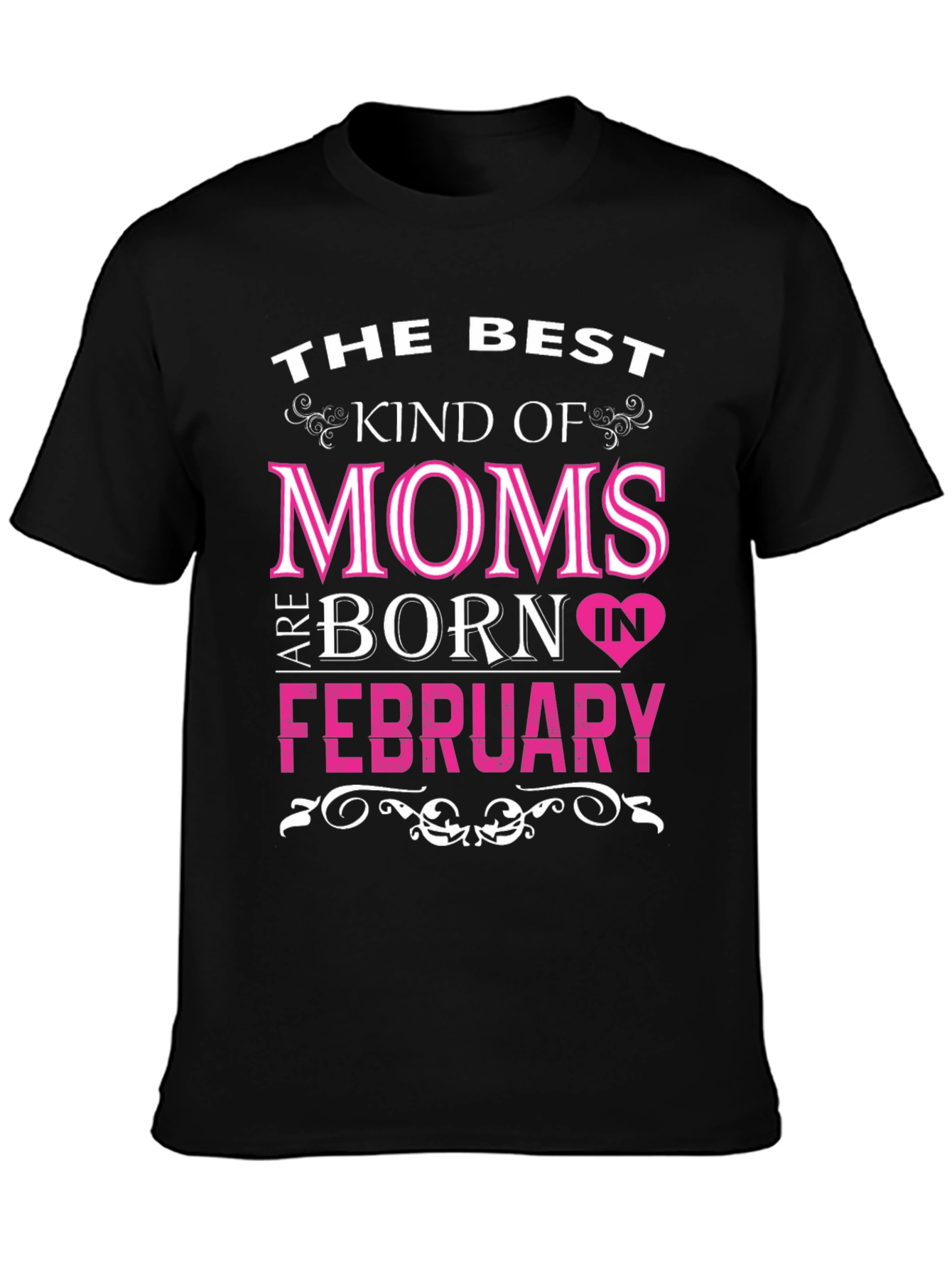 Best Moms Born in February T-Shirt