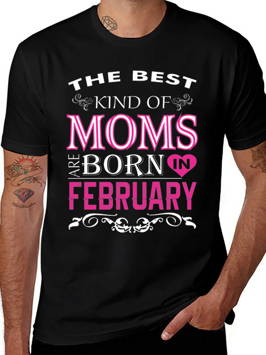 Best Moms Born in February T-Shirt