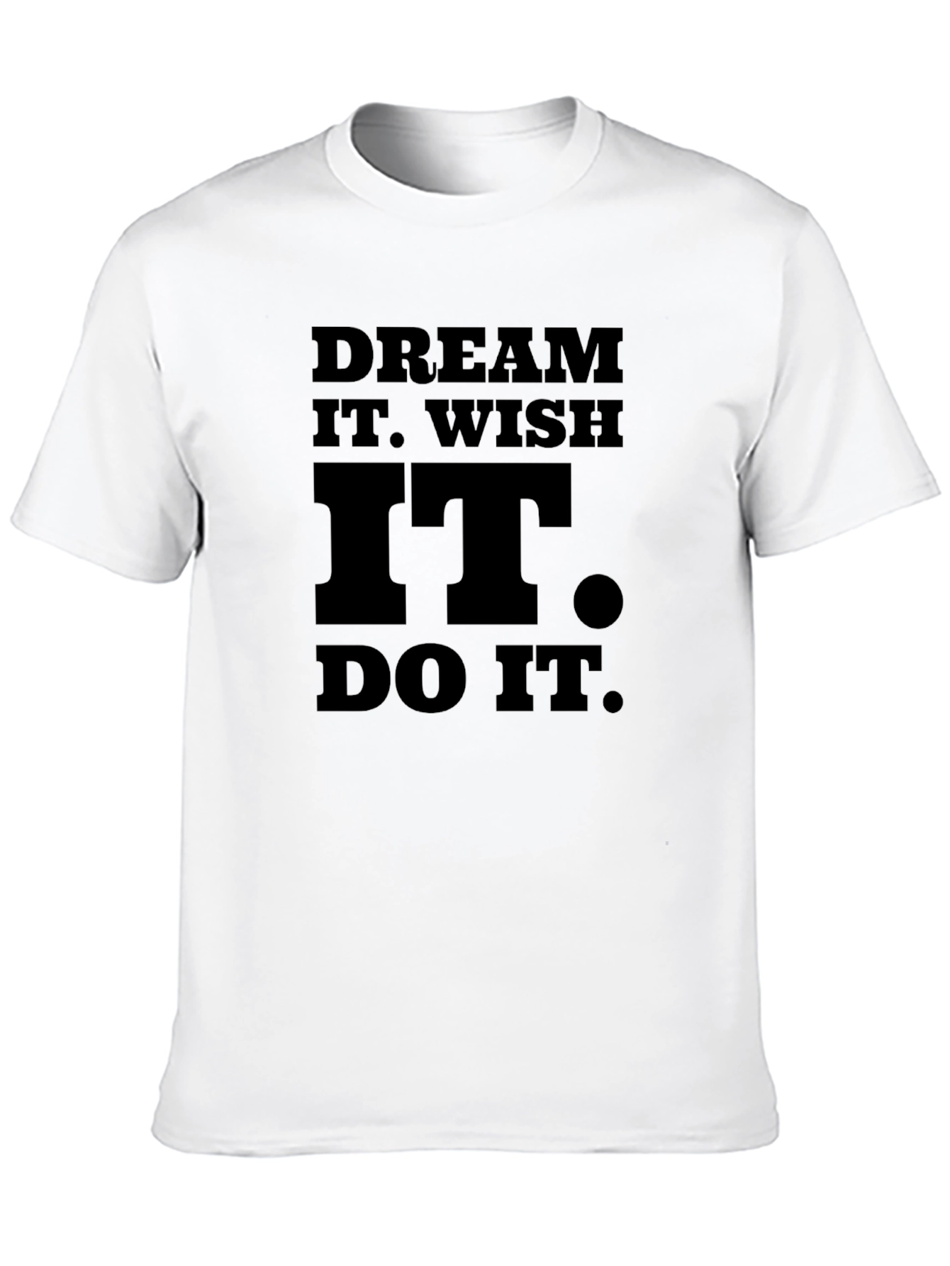 Motivational Dream It Wish It Do It Black T-Shirt