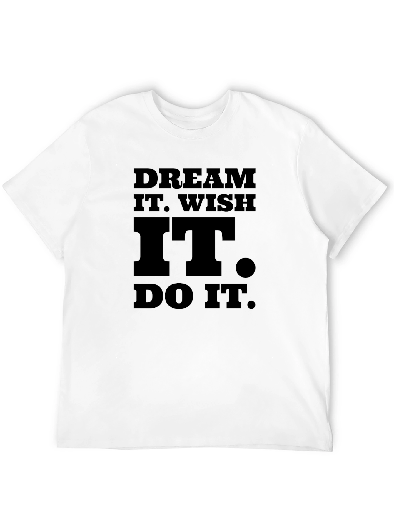 Motivational Dream It Wish It Do It Black T-Shirt