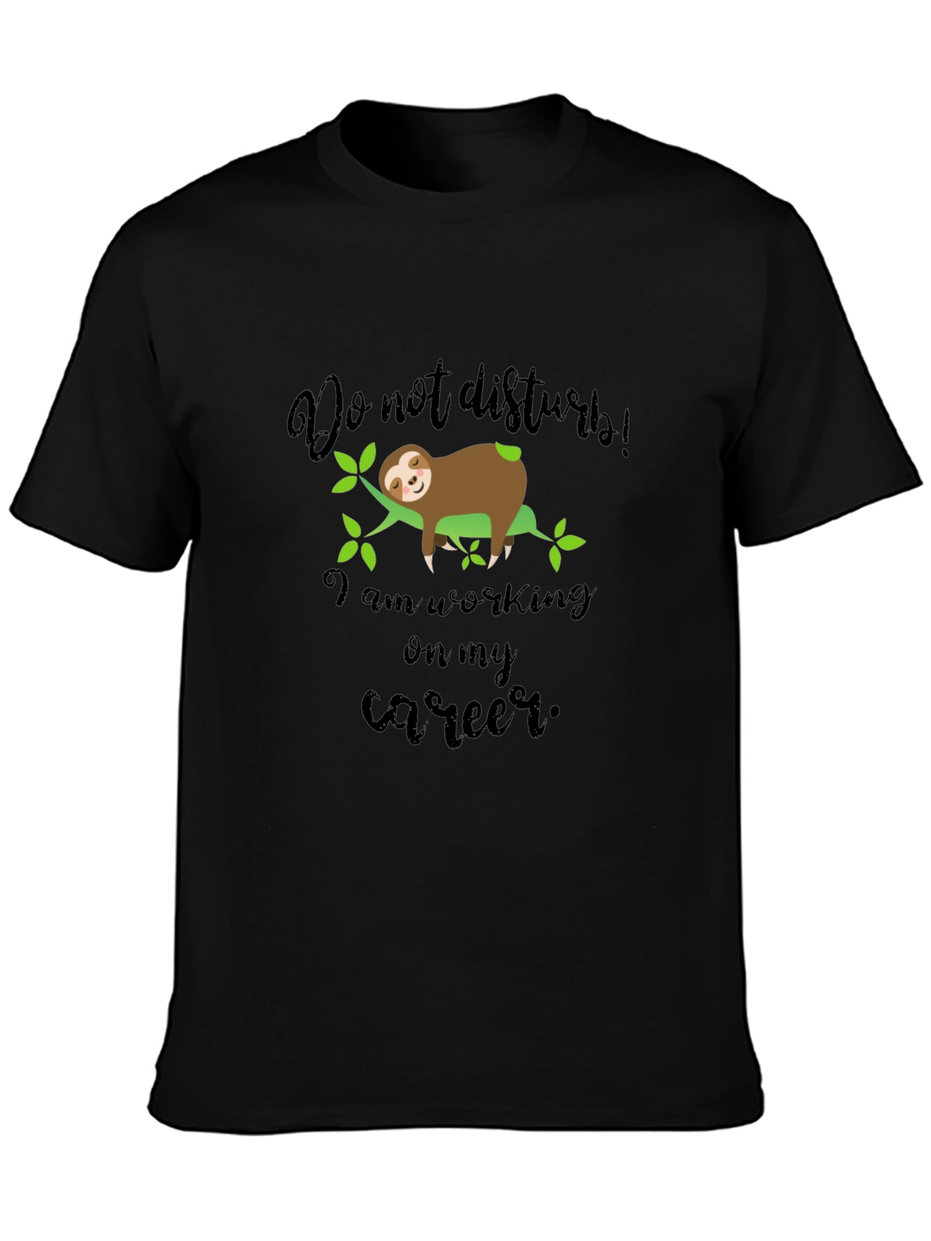 Funny Sloth Career T-Shirt - Do Not Disturb!