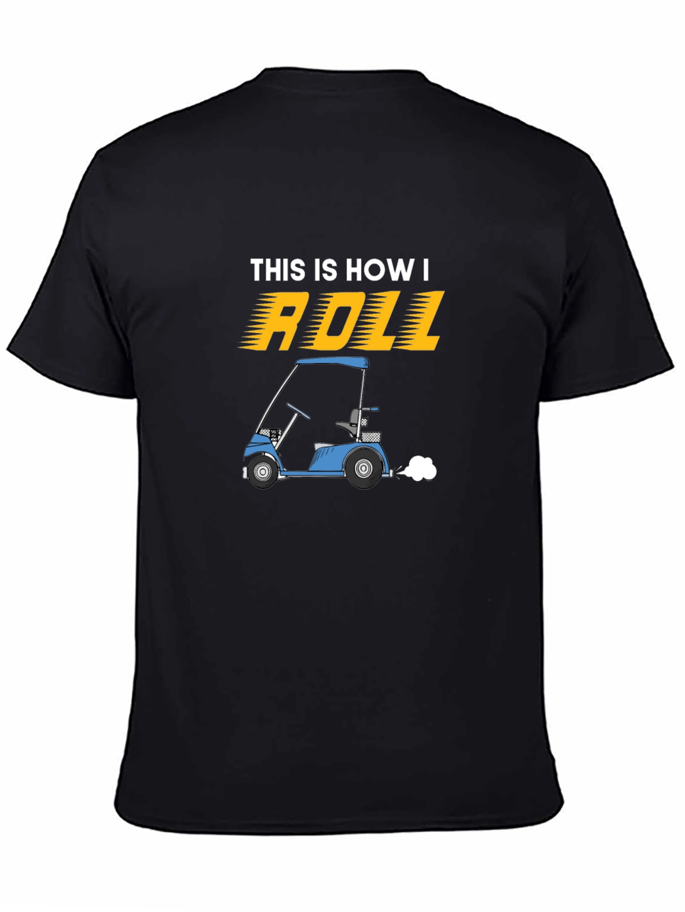 This Is How I Roll Golf Cart T-Shirt