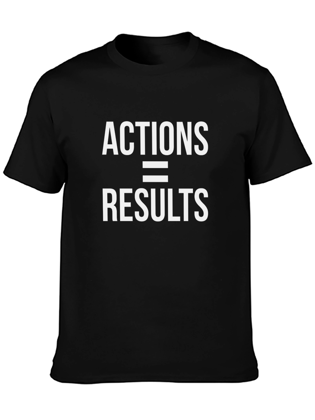 Actions = Results Graphic T-Shirt