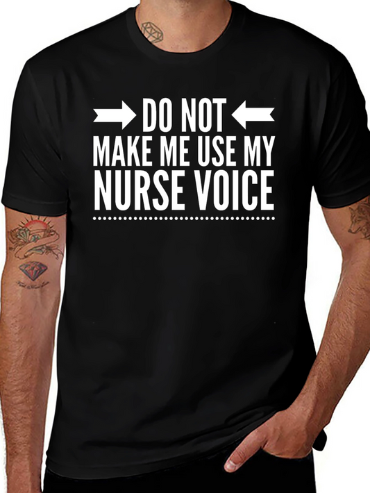 Nurse Voice T-Shirt - Funny Gift