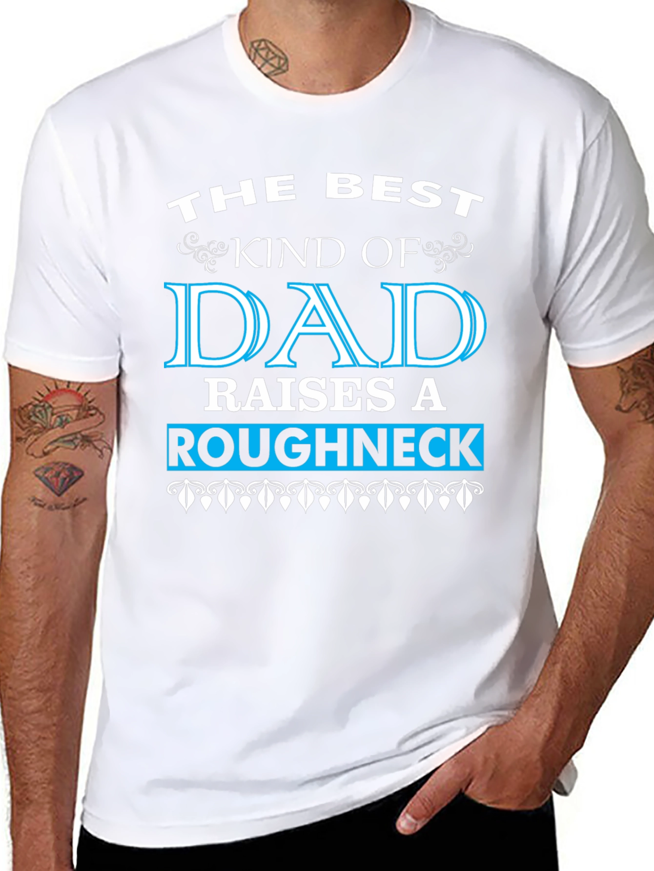 Best Dad Raises a Roughneck T-Shirt