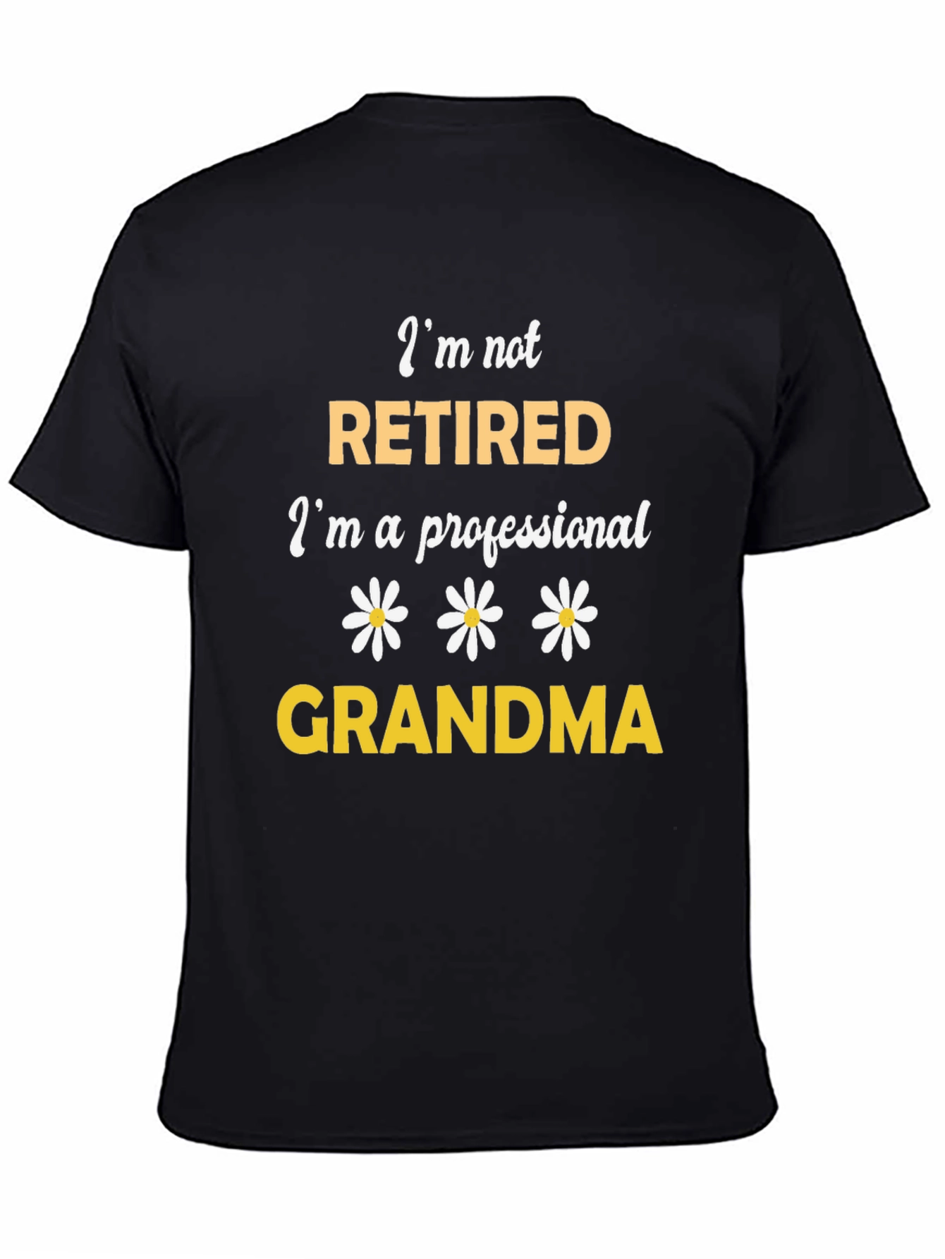 Im Not Retired Grandma Graphic T-Shirt