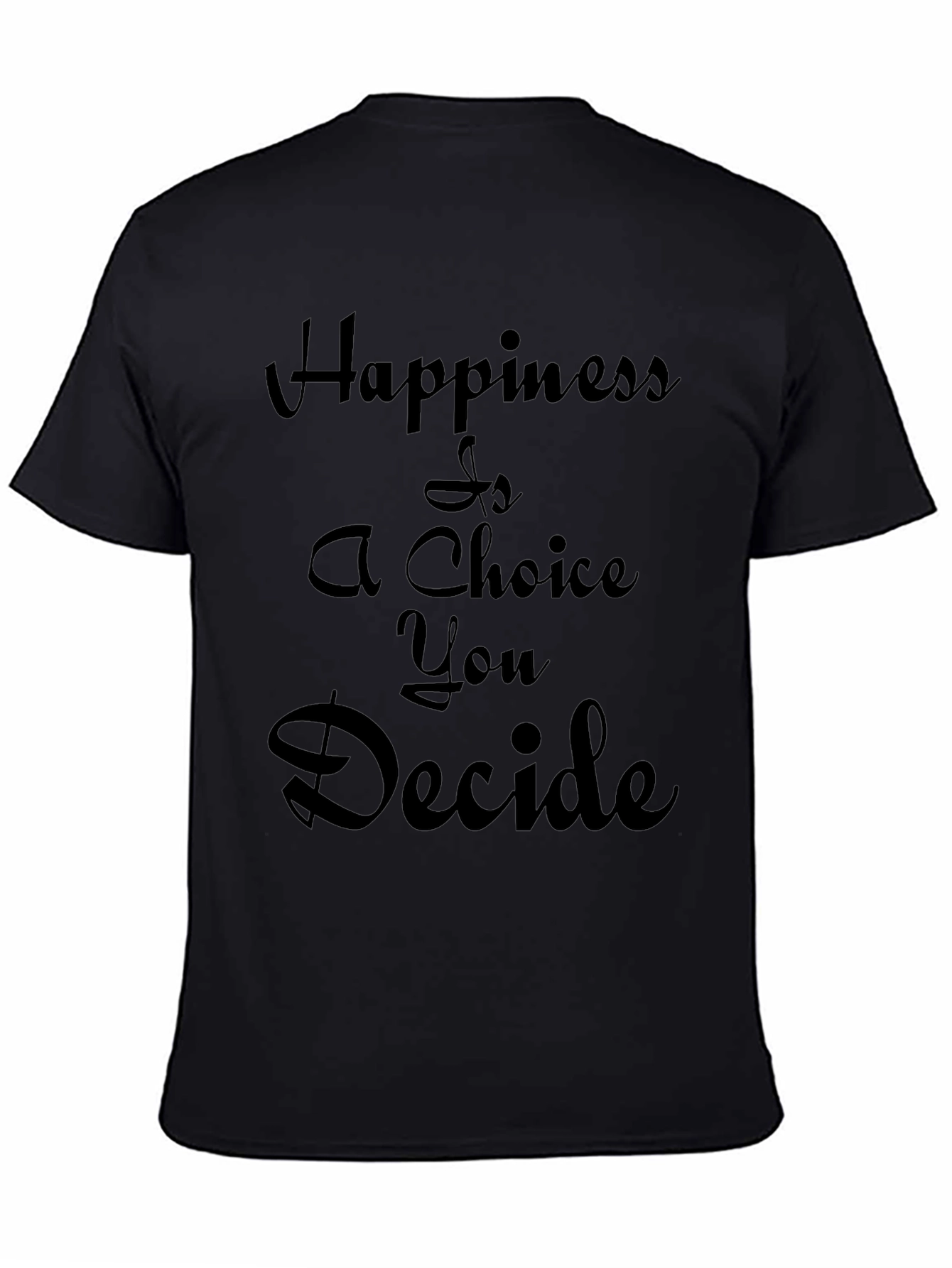 Inspirational Black T-Shirt: Happiness is a Choice