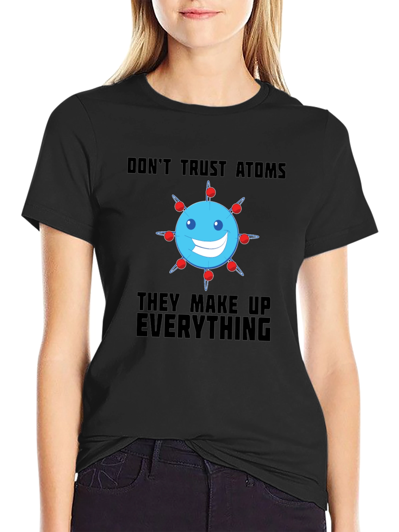 Funny Science T-Shirt - Dont Trust Atoms