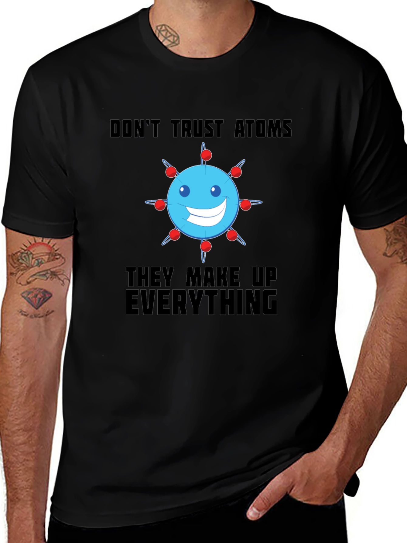 Funny Science T-Shirt - Dont Trust Atoms