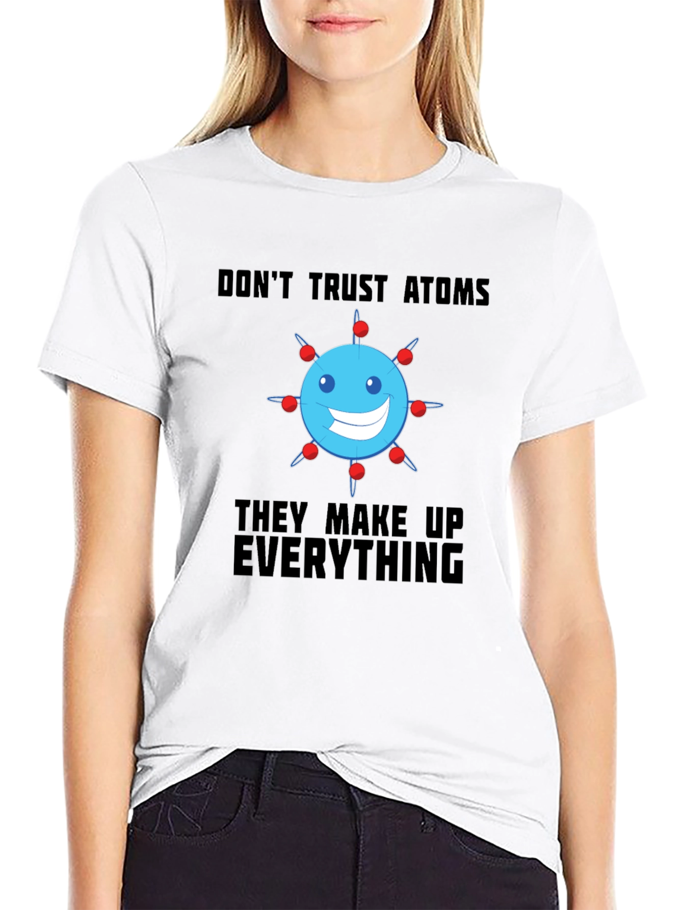 Funny Science T-Shirt - Dont Trust Atoms