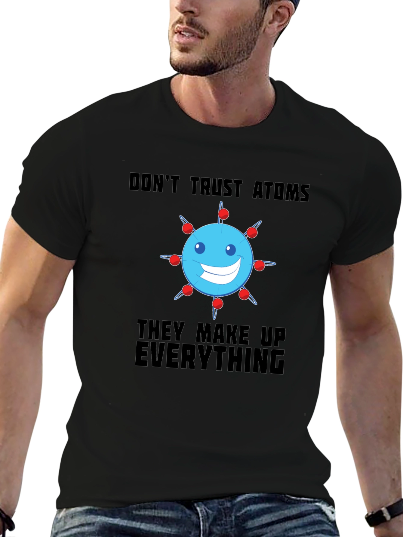 Funny Science T-Shirt - Dont Trust Atoms